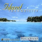 Island Tranquility by NorthSound CD, Dec 2002, Northsound Gift
