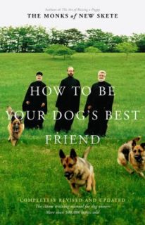 How to Be Your Dogs Best Friend The Classic Manual for Dog Owners by 