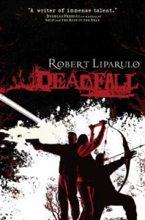 Deadfall by Robert Liparulo (2007, Hardc