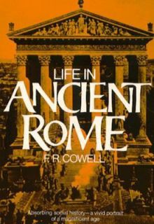 Life in Ancient Rome by F. R. Cowell 1976, Paperback