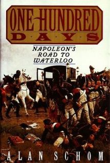 100 days napoleon s road to waterloo by schom book