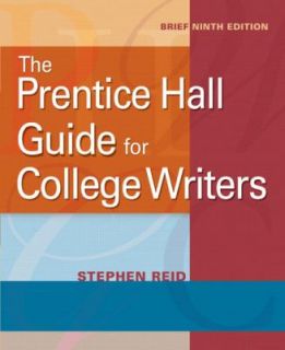 The Prentice Hall Guide for College Writers, Brief by Stephen Reid 