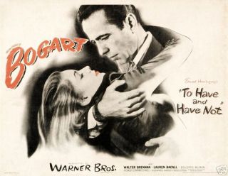 TO HAVE AND HAVE NOT MOVIE POSTER Humphrey Bogart 10   PRINT IMAGE 