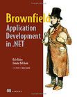 Brownfield Application Development in .NET Kyle Baley 2010 SC Fine 