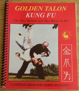 Golden Talon Kung Fu The Beginning Program of a Comprehensive Martial 
