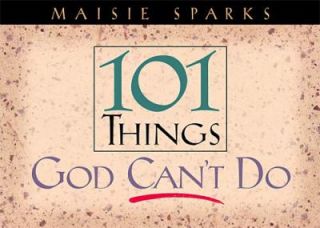 101 Things God Cant Do by Maisie Sparks 1998, Paperback