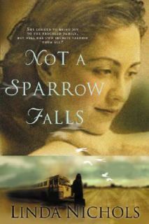 Not a Sparrow Falls by Linda Nichols 2002, Hardcover