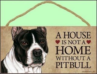 Pitbull (Blk & Wht) 10 x 5 A House is not a Home Sign