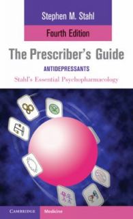 Stahls Essential Psychopharmacology The Prescribers Guide 