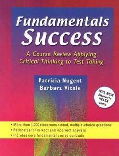 Fundamentals Success A Course Review Applying Critical Thinking to 