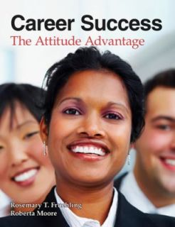 Career Success The Attitude Advantage by Rosemary T. Fruehling and 