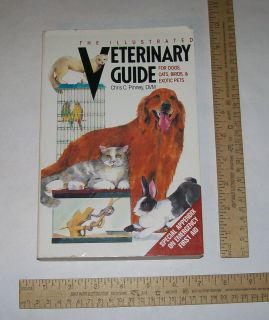The Illustrated VETERINARY GUIDE For Dogs, Cats, Birds & Exotic Pets 