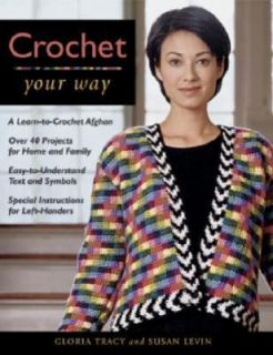 Crochet Your Way by Susan Levin and Gloria Tracy 2000, Paperback 
