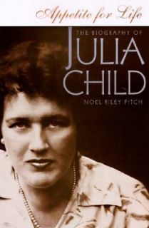 appetite for life biography of julia child 