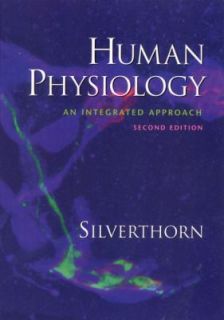 Human Physiology An Integrated Approach by Dee Unglaub Silverthorn 