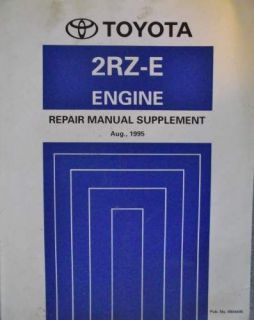 toyota 2rz e engine repair manual supplement 1995 rm469e time