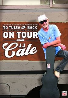 To Tulsa And Back   On Tour With JJ Cale DVD, 2006