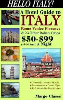 Hello Italy A Hotel Guide to Italy, Rome, Venice, Florence and 23 