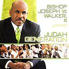 Judah Generation Bishop Joseph W. Walker III Presents