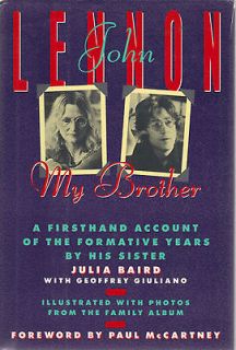JOHN LENNON MY BROTHER FIRSTH​AND ACCOUNT BY HIS SISTER JULIA BAIRD 