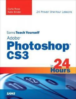 sams teach yourself adobe photoshop cs3 in 24 hours time