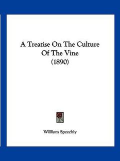   on the Culture of the Vine by William Speechly 2009, Paperback