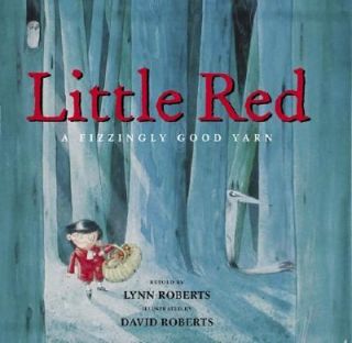 Little Red A Fizzingly Good Yarn by Lynn Roberts 2005, Hardcover 