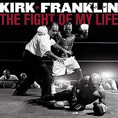 The Fight of My Life by Kirk Franklin CD, Dec 2007, GospoCentric 