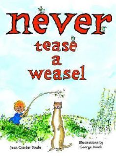 Never Tease a Weasel by Jean Conder Soule 2007, Hardcover