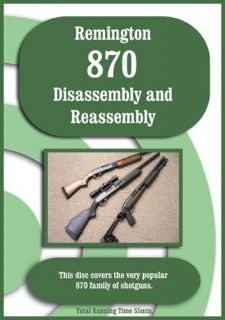 Mastering The Remington 870 Disassembly Reassembly Gunsmith Repair DVD 