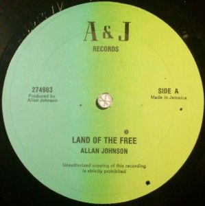 45 VINYL DUBPLATE ALLAN JOHNSON Land Of The Free A&J RECORDS