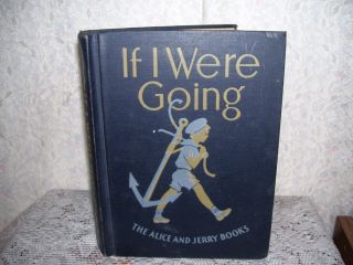 THE ALICE AND JERRY READING BOOK IF I WERE GOING ILLUSSTRATED BY 