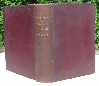   on Theological Themes by Archibald Alexander Hodge 1887 HC 1st