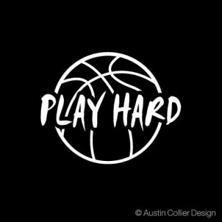 Basketball Play Hard Vinyl Decal Car Sticker Sports