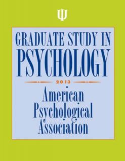 Graduate Study in Psychology, 2013 Edition by American Psychological 