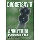 Dvoretsky’s Analytical Manual. By Mark Dvoretsky. NEW CHESS BOOK