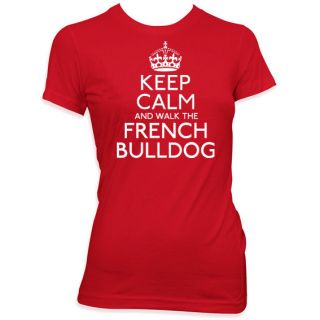 KEEP CALM AND WALK THE FRENCH BULLDOG LADIES PET DOG T SHIRT PET 