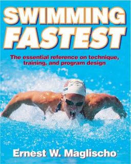 Swimming Fastest by Ernest W. Maglischo 2003, Book, Other