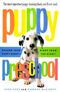 Puppy Preschool Raising Your Puppy Right   Right from the Start by 