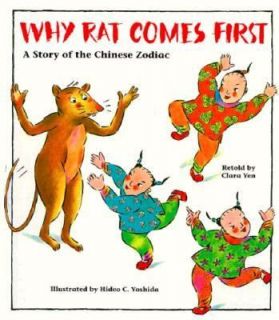 Why Rat Comes First The Story of the Chinese Zodiac by Clara Yen 1991 
