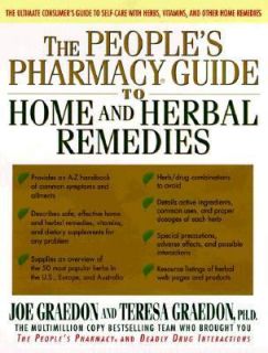 The Peoples Pharmacy Guide to Home and Herbal Remedies by Joe Graedon 