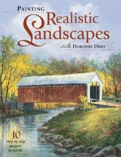 Painting Realistic Landscapes with Dorothy Dent by Dorothy Dent 2002 