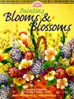 Painting Blooms and Blossoms by Judy Diephouse and Lynne Deptula 2000 