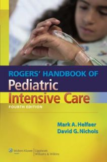 Rogers Handbook of Pediatric Intensive Care 2008, Paperback, Revised 
