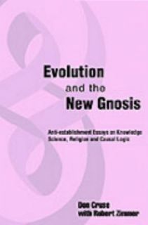 Evolution and the New Gnosis by Don I. Cruse 2002, Paperback