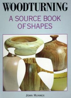 Woodturning A Source Book of Shapes by John Hunnex 1993, Paperback 