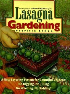 Lasagna Gardening A New Layering System for Bountiful Gardens No 