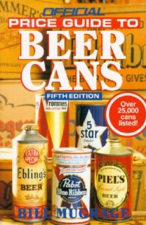The Official Price Guide to Beer Cans by Bill Mugrage 1994, Paperback 