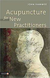 Acupuncture for New Practitioners by John Hamwee 2012, Paperback 