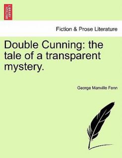 Double Cunning The tale of a transparent Mystery by George Manville 